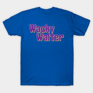 Wacky Walter No 2 - Funny Text Design T-Shirt